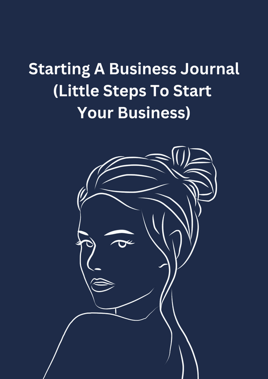 Starting A Business Journal (Little Steps To Start Your Business)
